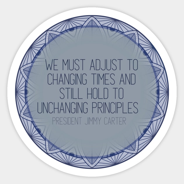 Jimmy Carter “Changing Times and Unchanging Principles” Sticker by GrellenDraws